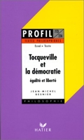 Tocqueville et la démocratie , égalité et liberté