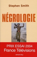 Negrologie - Pourquoi l'Afrique meurt