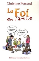 La foi en famille - Editions des Béatitudes - 15/12/2008