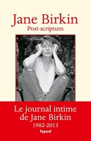 Post-scriptum - Le journal intime de Jane Birkin 1982-2013