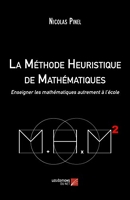 La Méthode Heuristique de Mathématiques - Enseigner les mathématiques autrement à l’école