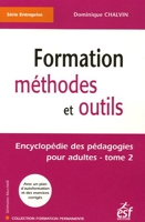 Encyclopédie des pédagogies pour adultes - Tome 2, Formation méthodes et outils