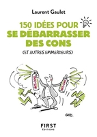 Petit livre de - 150 Idées Pour Se Débarrasser Des Cons