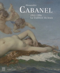 Alexandre Cabanel (1823-1889) - La tradition du beau de Michel Hilaire