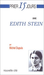 Prier 15 jour avec Edith Stein de Michel Dupuis
