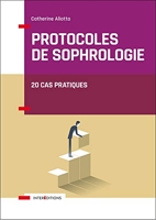 Protocoles de sophrologie - 20 cas pratiques - 20 Cas Pratiques