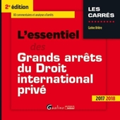 L'Essentiel Des Grands Arrets Du Droit International Prive 2017-2018 2ed