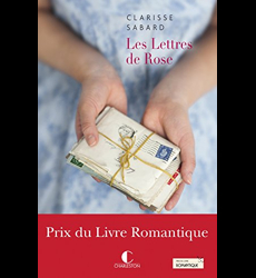 Les lettres de Rose: Prix du livre romantique : Sabard, Clarisse