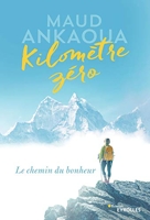 Kilomètre zéro - Le chemin du bonheur - Eyrolles - 21/09/2017