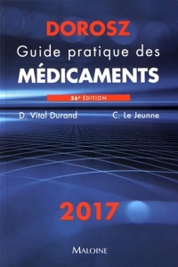 Dorosz guide pratique des medicaments 2017, 36e ed. de Philippe Dorosz