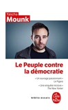Le Peuple contre la démocratie - Le Livre de Poche - 21/08/2019