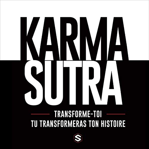 Karma Sutra - Transforme toi et tu transformeras ton histoire - Format Téléchargement Audio - 6,24 €