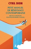 Petit manuel de résistance contemporaine - Récits et stratégies pour transformer le monde