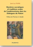 Mystères socratiques et traditions orales de l'eudémonisme dans les Dialogues de Platon