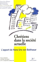 Chrétiens dans la société actuelle - L'apport de Hans Urs von Balthasar
