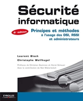 Sécurité informatique - Principes Et Methodes A L'Usage Des Dsi, Rssi Et Administrateurs. - Eyrolles - 15/05/2013