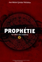 Dieu Des Ombres (Le) Prophetie - T2