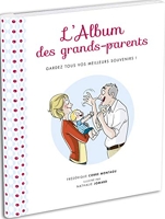 L'Album des grands-parents - Conservez tous vos meilleurs souvenirs !