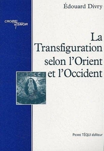 La transfiguration selon l'Orient et l'Occident d'Edouard Divry