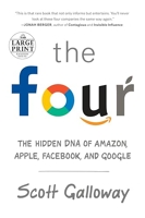 The Four - The Hidden DNA of Amazon, Apple, Facebook, and Google - Random House Large Print - 03/10/2017