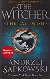 The Last Wish - Introducing the Witcher - Now a major Netflix show - Gollancz - 30/01/2020