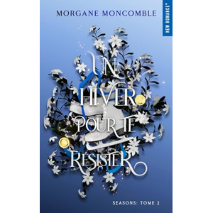 Un hiver pour te résister - Seasons Tome 2 - Morgane Moncomble - Lirandco :  livres neufs et livres d'occasion