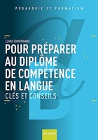 Pour préparer au Diplôme de Compétence en Langue - Clés et conseils