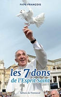Les 7 dons de l'Esprit Saint - Pape François