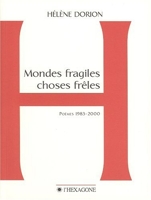 Mondes Fragiles, Choses Freles. Poemes 1983-2000