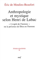 Anthropologie et mystique selon Henri de Lubac - « L'esprit de l'homme » ou la présence de Dieu en homme