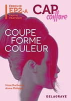 Épreuve pratique EP2 - Coupe Forme Couleur Femme CAP coiffure (2013) - Manuel