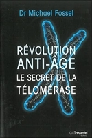 Révolution Anti-Âge - Le Secret De La Télomérase