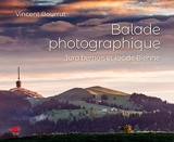 Balade photographique - Jura bernois et lac de Bienne