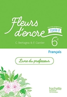 Fleurs d'encre français cycle 3 / 6e - Livre du professeur - éd. 2016