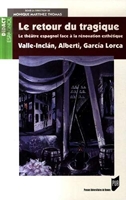 Retour Du Tragique 1920-1936. Valle-Inclan R. Alberti F. Garcia-Lorca