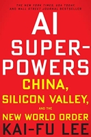 AI Superpowers - China, Silicon Valley, and the New World Order