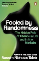Fooled by Randomness - The Hidden Role of Chance in Life and in the Markets