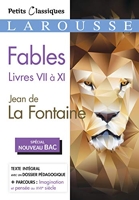 Fables livres VII à XI (Spécial Bac) Jean de La Fontaine - Larousse - 21/08/2019