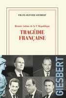 Histoire intime de la Vᵉ République - Tragédie française (3)