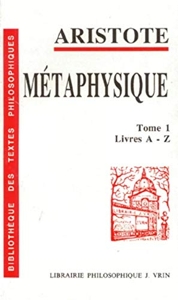 Métaphysique, tome 1 - Livre A-Z d'Aristote