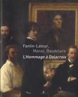 Fantin-Latour, Manet, Baudelaire - L'hommage à Delacroix