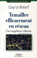 Travailler efficacement en réseau - Une compétence collective - Organisation (Editions d') - 19/06/2008
