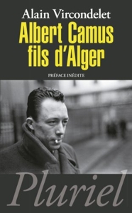 Albert Camus, fils d'Alger d'Alain Vircondelet
