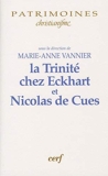 La Trinité chez Eckhart et Nicolas de Cues de Marie-Anne Vannier (13 novembre 2009) Broché - 13/11/2009