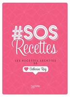 # SOS Recettes - Les recettes secrètes de Catherine Roig