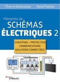 Memento de schémas électriques 2 - Chauffage - Protection - Communications - Solutions connectées - Eyrolles - 13/05/2021