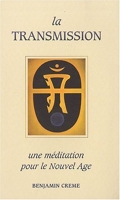 La transmission - Une méditation pour le Nouvel Age
