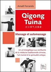 Qigong Tuina Tome 1 - Massage et automassage d'Amaël Ferrando