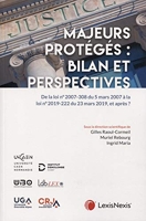 Majeurs protégés - Bilan et perspectives: De la loi n°2007-308 du 5 mars 2007 à la loi n° 2019-222 du 23 mars 2019, et après ?