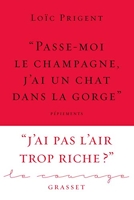 « Passe-moi le champagne, j'ai un chat dans la gorge » - Collection Le Courage dirigée par Charles Dantzig